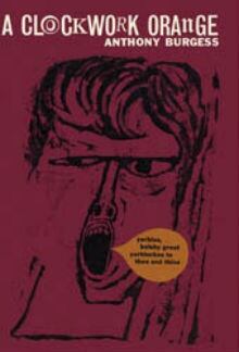 Anthony Burgess a clockwork orange quotes Anthony Burgess a clockwork orange quotes