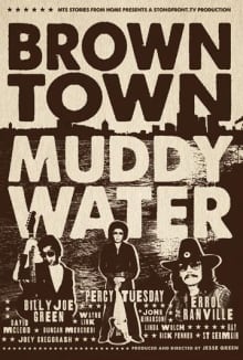 Brown Town Muddy Water poster