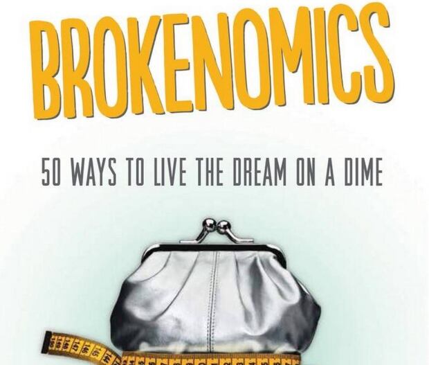 Brokenomics: 50 ways to live the dream on a dime