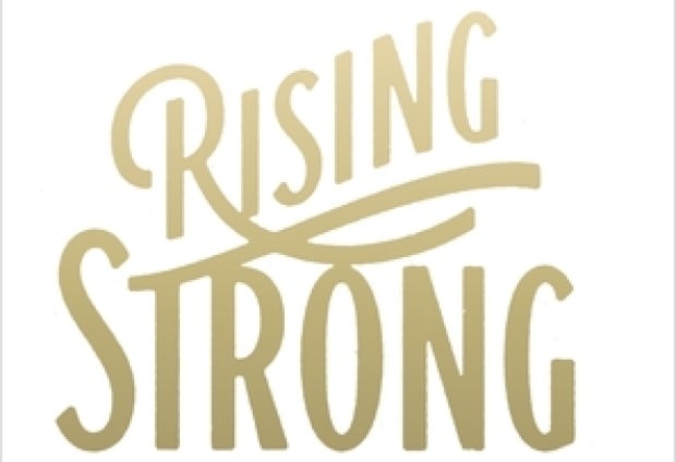 Rising strong: the reckoning, the rumble, the revolution