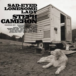Steph Cameron Sad-Eyed Lonesome Lady