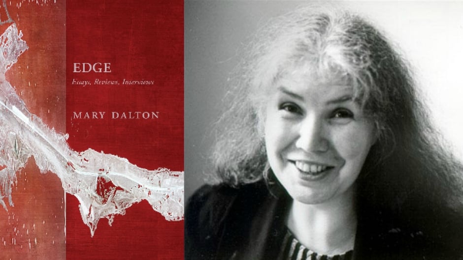 Celebrated Newfoundland poet Mary Dalton collected 30 years of essays, reviews and interviews in Edge.