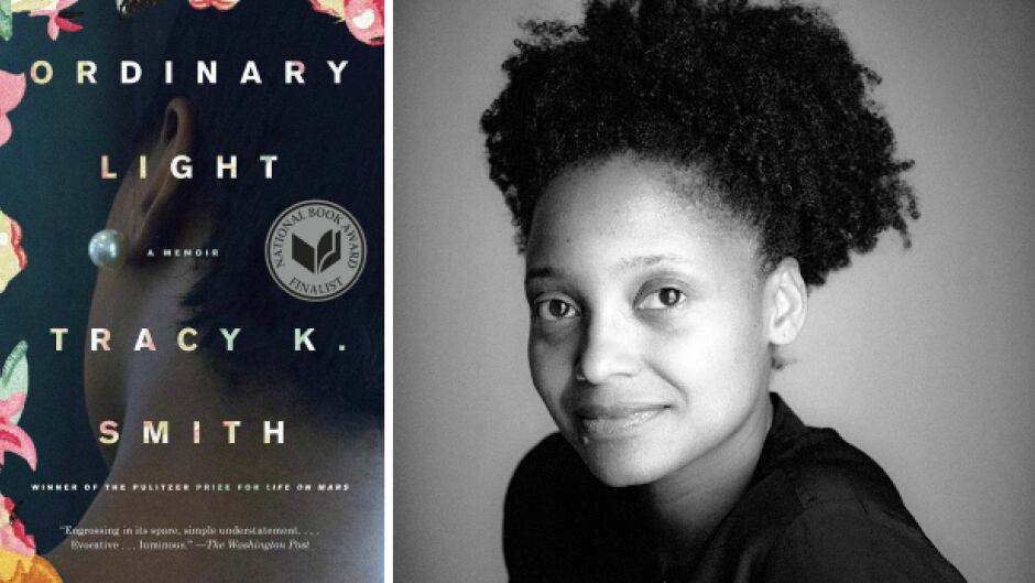 Tracy K. Smith won the Pulitzer Prize for her poetry collection Life on Mars. Her memoir is titled Ordinary Light.