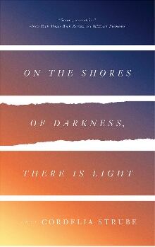 On the Shores of Darkness There is Light