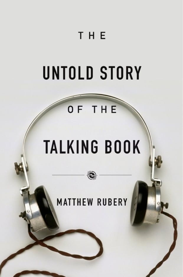 The Untold Story of the Talking Book by Matthew Rubery is published by Harvard University Press,