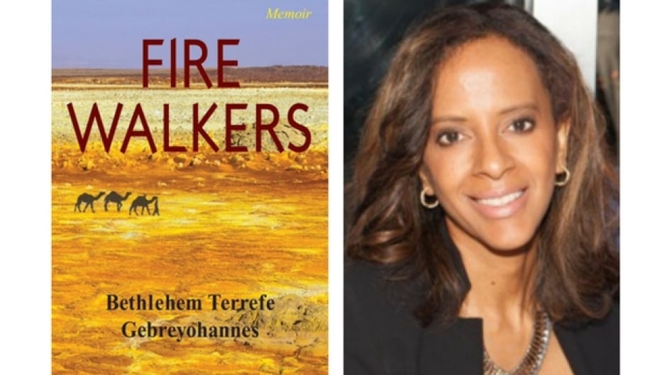 Bethlehem Terrefe Gebreyohannes has written a memoir called "Fire Walkers" in which she describes the family's escape from Ethiopia and trek across the desert.