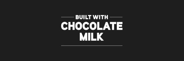 Built with Chocolate Milk