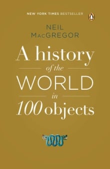 A history of the world in 100 objects