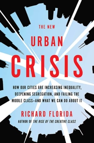 Richard Florida: The new urban crisis