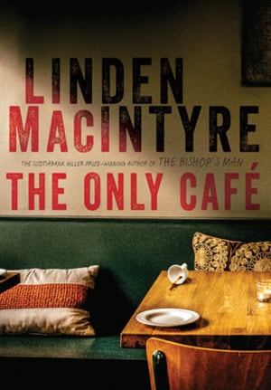 BOOK COVER: The Only Café by Linden MacIntyre