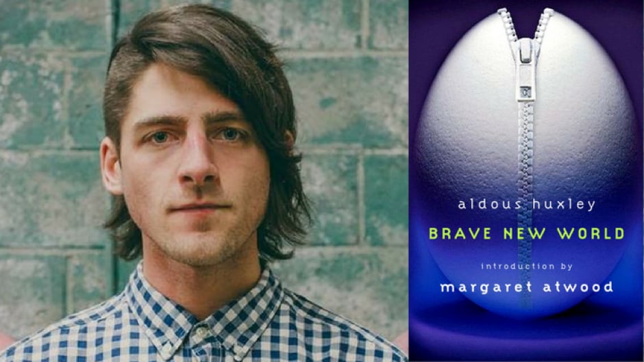 Luke Roes says Aldous Huxley's dystopian sci-fi classic Brave New World strikes a chord with him.