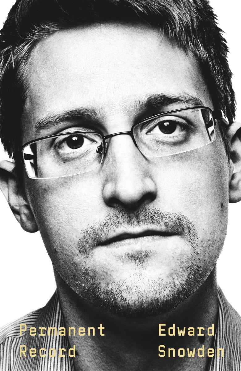 Snowden's new book, Permanent Record, gives an account of how and why he chose to blow the whistle on U.S. mass surveillance. (Raincoast Books)