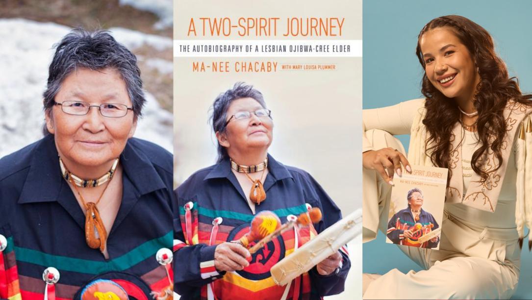 A Two-Spirit Journey by Ma-Nee Chacaby. Two portraits of an Ojibwa-Cree two-spirit elder and a young Plains Cree woman.