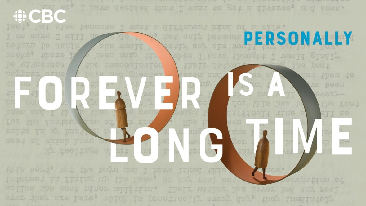 On a background of an old typewriter script on a piece of white paper, are two large rings, with wooden carved people walking through them. In the top right corner is the world "Personally" in blue text, and in the middle of the photo in white are the words "Forever is a Long Time" in white text. The CBC logo is in white in the top left-hand corner