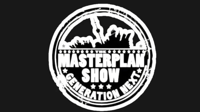 A white stamp-like logo against a black backdrop. The logo includes elements of text that read, "The Masterplan Show: Generation Next," and emblems like the CN Tower.