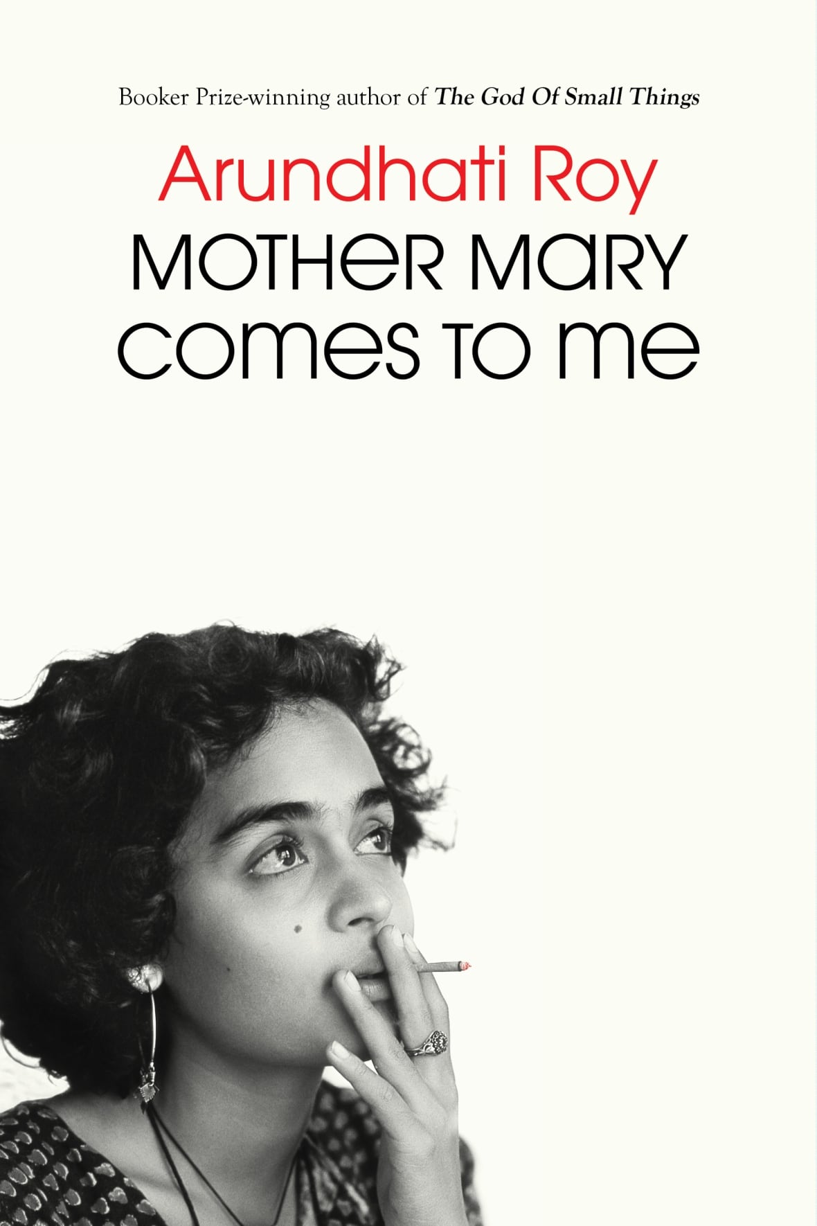The letter of the book that includes these words: The writer of winning a small prize of God's booking award; Arundhat roy; Mum Mary comes to me. There is also a picture of a young woman to smoke, after white. 