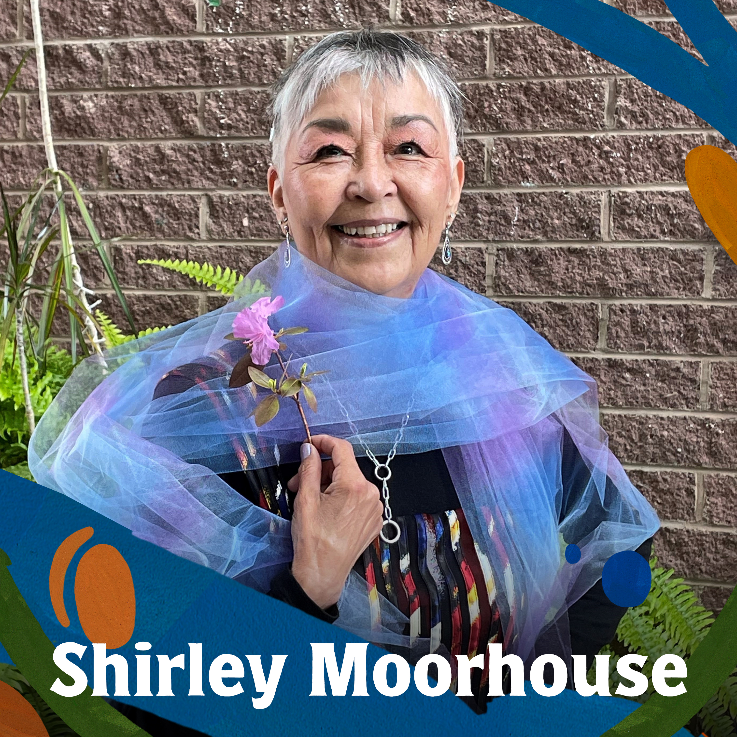 Some might call artist Shirley Moorhouse a late bloomer